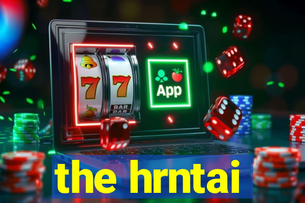 the hrntai